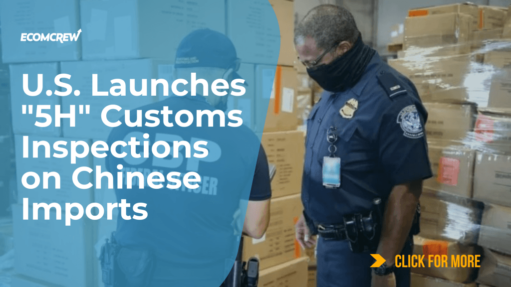 U.S. Customs’ “5H” Inspections Hit Chinese Imports Hard