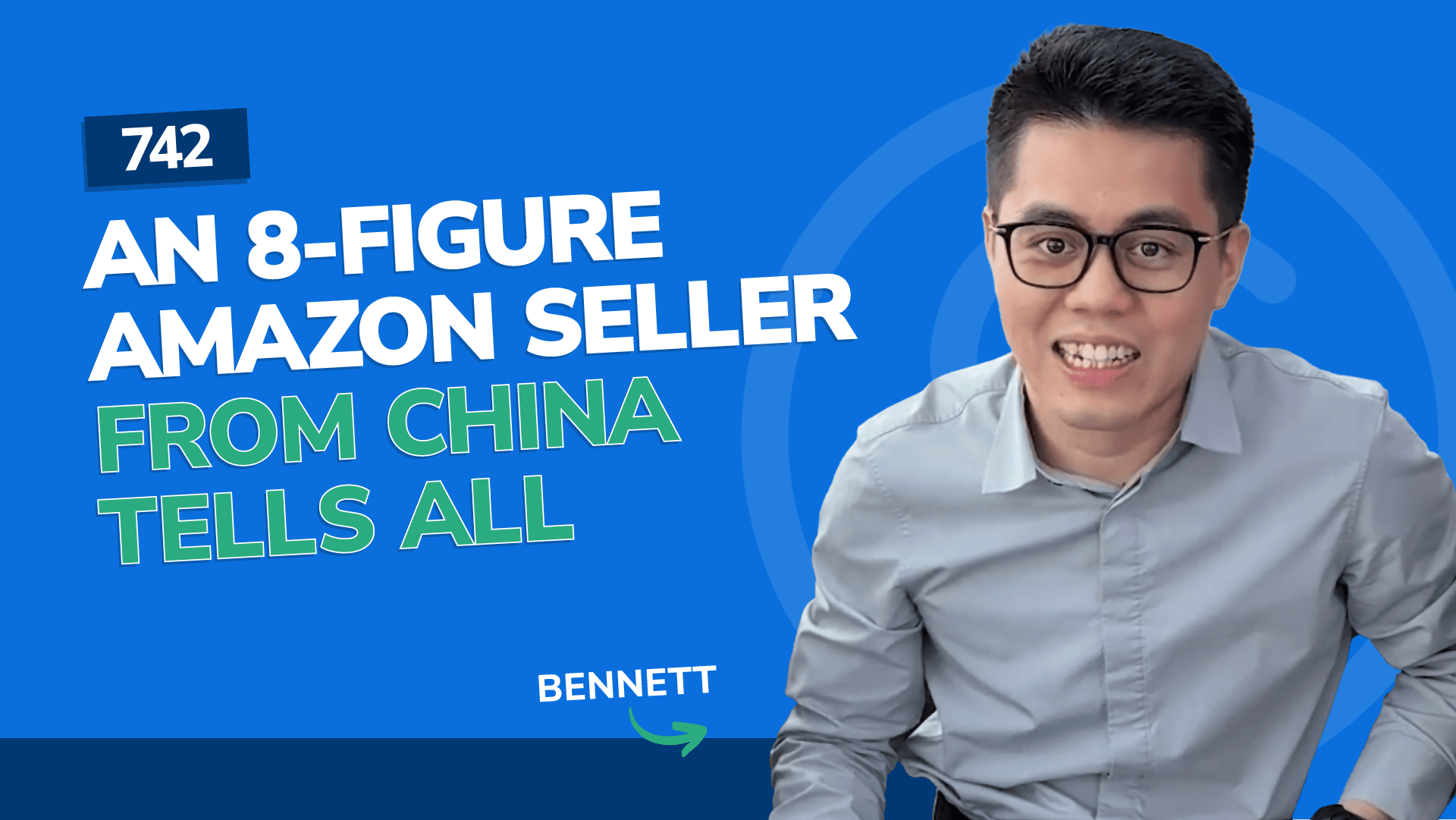 #742 – An 8-Figure Amazon Seller From China Tells All