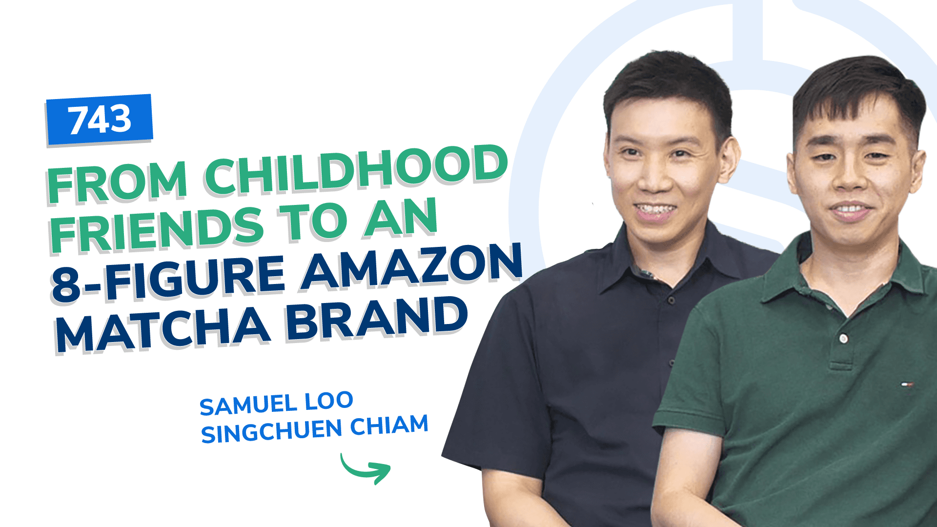 #743 – From Childhood Friends To An 8-Figure Amazon Matcha Brand