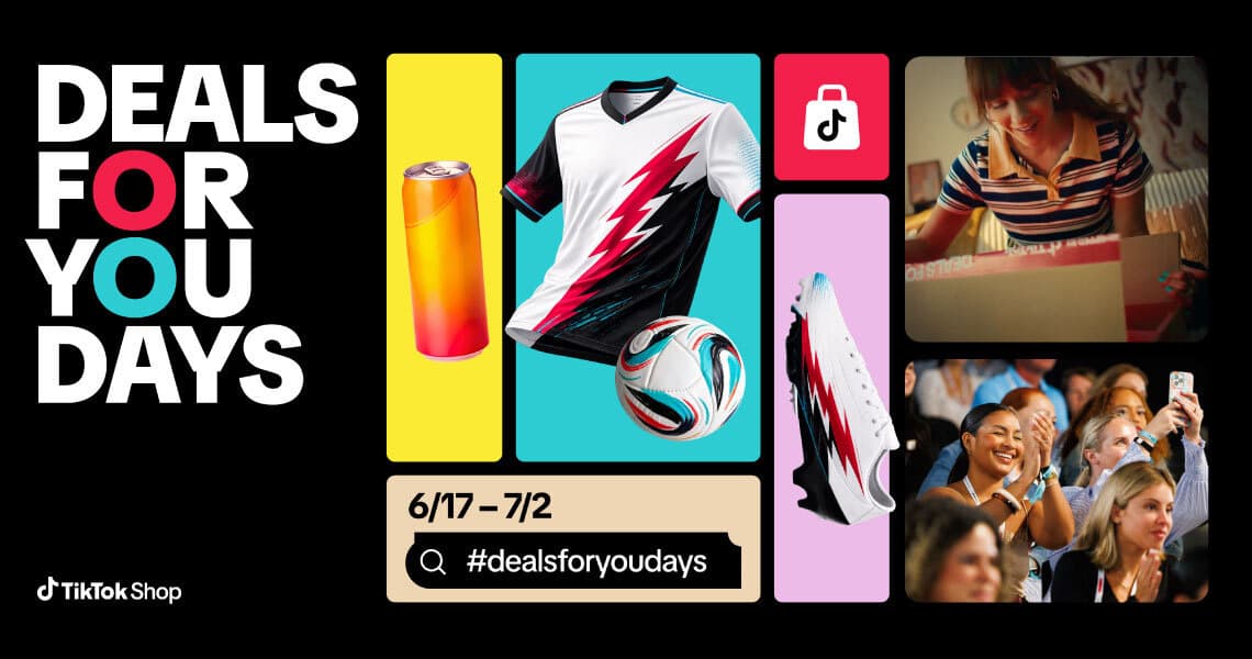 TikTok Shop’s Deals For You Days is a growth opportunity for early movers ahead of peak shopping season